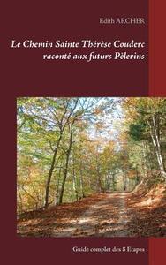 Le Chemin Sainte Thérèse Couderc raconté aux futurs Pèlerins di Edith Archer edito da Books on Demand