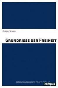 Grundrisse der Freiheit di Philipp Schink edito da Campus Verlag GmbH