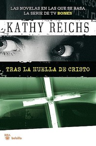 Tras la Huella de Cristo = Cross Bones di Kathy Reichs edito da Rba Libros