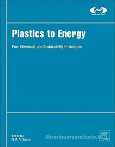 Plastics to Energy di Sultan (Kuwait Institute for Scientific Research Al-Salem edito da William Andrew Publishing