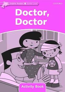 Dolphin Readers Starter Level: Doctor, Doctor Activity Book di Rebecca Brooke edito da OUP Oxford