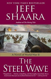 The Steel Wave: A Novel of World War II di Jeff Shaara edito da BALLANTINE BOOKS
