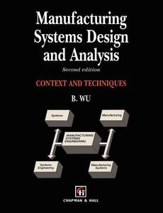 Manufacturing Systems Design and Analysis di Bin Wu edito da Springer Netherlands