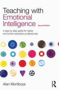 Teaching with Emotional Intelligence di Alan (Staff and education developer Mortiboys edito da Taylor & Francis Ltd