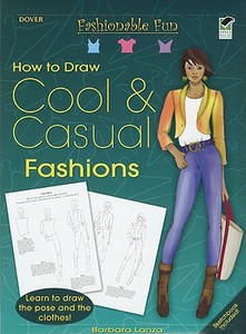 Fashionable Fun How To Draw Cool And Casual Clothes di Barbara Lanza edito da Dover Publications Inc.