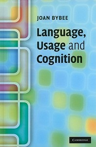 Language, Usage and Cognition di Joan Bybee edito da Cambridge University Press