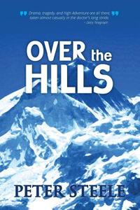 Over the Hills di Peter Steele edito da Peter Steele Books