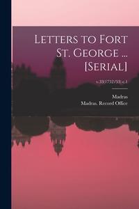 Letters to Fort St. George ... [serial]; v.33(1752/53) c.1 edito da LIGHTNING SOURCE INC