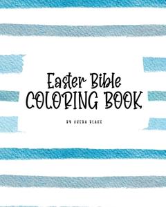 Easter Bible Coloring Book For Children (8x10 Coloring Book / Activity Book) di Blake Sheba Blake edito da Sheba Blake Publishing Corp.