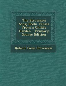 The Stevenson Song-Book: Verses from a Child's Garden di Robert Louis Stevenson edito da Nabu Press