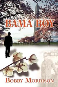 Bama Boy di Bobby Morrison edito da Trafford Publishing