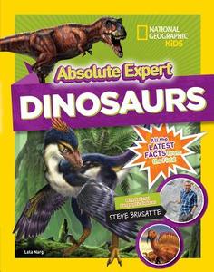 Absolute Expert: Dinosaurs di National Geographic Kids edito da National Geographic Kids