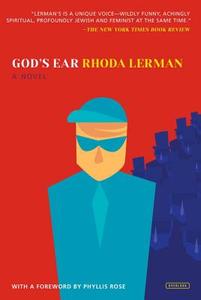 God's Ear di Rhoda Lerman edito da OVERLOOK PR