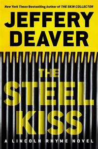 The Steel Kiss di Jeffery Deaver edito da Hachette Book Group