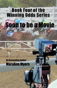Book Four of the Winning Odds Series: Soon to Be a Movie di MaryAnn Myers edito da Createspace