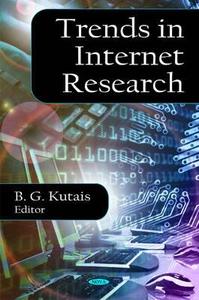 Trends in Internet Research di B. G. Kutais edito da Nova Science Publishers Inc