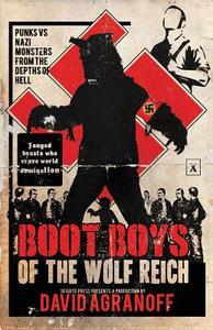 Boot Boys of the Wolf Reich di David Agranoff edito da DEADITE PR
