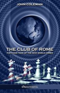 The Club of Rome di John Coleman edito da Omnia Veritas Ltd