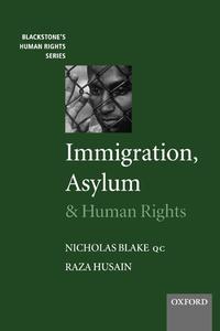Immigration, Asylum And Human Rights di Nicholas J. Blake, Raza Husain edito da Oxford University Press