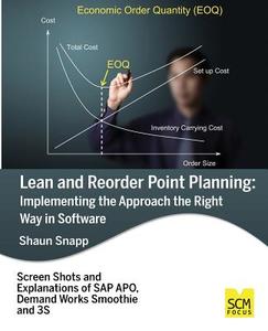 Lean and Reorder Point Planning: Implementing the Approach the Right Way in Software di Shaun Snapp edito da SCM FOCUS