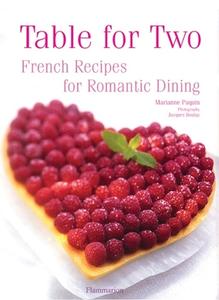 Table for Two: French Recipes for Romantic Dining di Marianne Paquin edito da Flammarion-Pere Castor