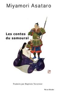 Les Contes Du Samourai di Asataro Miyamori edito da Wa No Shirabe