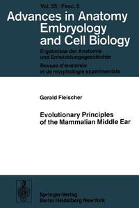 Evolutionary Principles of the Mammalian Middle Ear di Gerald Fleischer edito da Springer Berlin Heidelberg