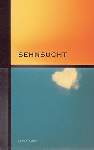 Sehnsucht di Laura F. Kegler edito da Books on Demand