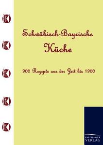 Schwäbisch-Bayrische Küche di Anonym Anonym edito da TP Verone Publishing