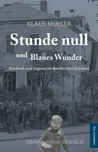 Stunde null und Blaues Wunder di Klaus Müller edito da Mitteldeutscher Verlag