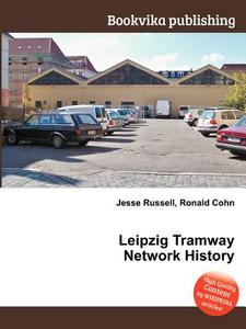 Leipzig Tramway Network History edito da Book On Demand Ltd.