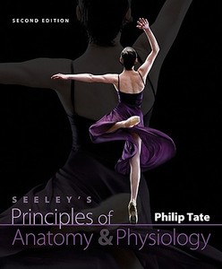 Loose Leaf Version for Seeley's Principles of Anatomy and Physiology di Philip Tate edito da McGraw-Hill Education