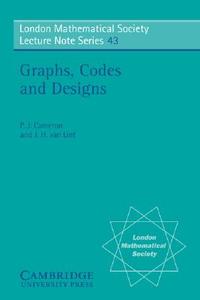 Graphs, Codes and Designs di J. H. Van Lint, P. J. Cameron edito da Cambridge University Press