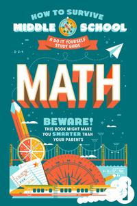 How to Survive Middle School: Math: A Do-It-Yourself Study Guide di Matt Fazio edito da RANDOM HOUSE