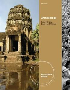 Archaeology, International Edition di David Thomas, Robert Kelly edito da Cengage Learning, Inc