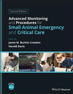 Advanced Monitoring And Procedures For Small Animal Emergency And Critical Care di Jamie M. Burkitt Creedon, Harold Davis edito da John Wiley And Sons Ltd