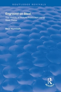 Engraved On Steel: History Of Picture Production Using Steel Plates di Basil Hunnisett edito da Taylor & Francis Ltd