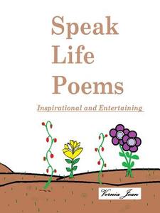 Speak Life Poems di Vernia Jean edito da Lulu.com