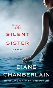 The Silent Sister di Diane Chamberlain edito da Thorndike Press