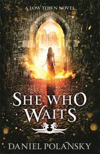 She Who Waits di Daniel Polansky edito da Hodder & Stoughton