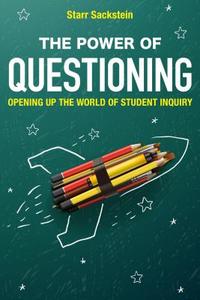 Power of Questioning di Starr Sackstein edito da Rowman & Littlefield Education