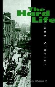 Hard Life di Flann O'Brien edito da DALKEY ARCHIVE PR