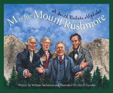 M Is for Mount Rushmore: A South Dakota Alphabet di William Anderson, Annie Appleford, Bill Anderson edito da SLEEPING BEAR PR