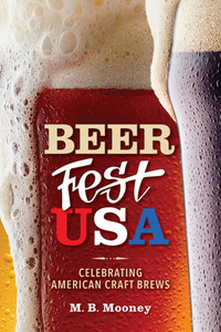Beer Fest USA: Celebrating American Craft Brews di M. B. Mooney edito da RED LIGHTNING BOOKS