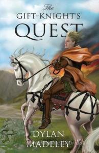 The Gift-Knight's Quest di Dylan Madeley edito da Troubador Publishing