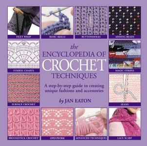 The Encyclopedia Of Crochet Techniques di Jan Eaton edito da Search Press Ltd