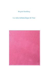 La valse mélancolique de Nice di Sandberg Brigitte edito da Books on Demand