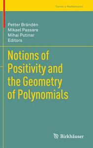 Notions of Positivity and the Geometry of Polynomials edito da Springer Basel