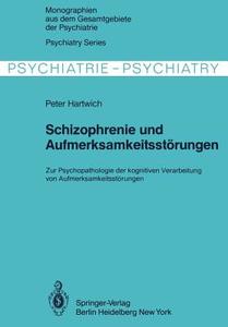 Schizophrenie und Aufmerksamkeitsstörungen di P. Hartwich edito da Springer Berlin Heidelberg