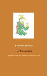 Der Froschprinz di Bernhard Zimmer edito da Books on Demand